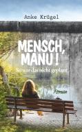 Mensch, Manu! di Anke Krügel edito da Books on Demand