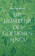 Die Heimkehr des Goldenen Rings di Kerstin Kiehl edito da Books on Demand