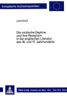 Die ovidische Daphne und ihre Rezeption in der englischen Literatur des 16. und 17. Jahrhunderts di Jutta Wulff edito da Lang, Peter GmbH