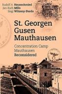 St. Georgen - Gusen - Mauthausen di Rudolf A. Haunschmied, Jan-Ruth Mills, Siegi Witzany-Durda edito da Books on Demand