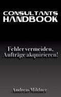 Consultants Handbook di Andreas Mildner edito da Books On Demand