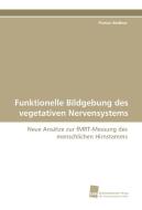 Funktionelle Bildgebung des vegetativen Nervensystems di Florian Beissner edito da Südwestdeutscher Verlag für Hochschulschriften AG  Co. KG