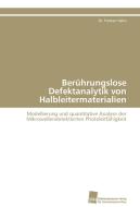 Berührungslose Defektanalytik von Halbleitermaterialien di Dr. Torsten Hahn edito da Südwestdeutscher Verlag für Hochschulschriften AG  Co. KG