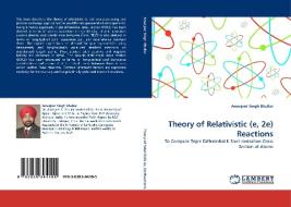 Theory of Relativistic (e, 2e) Reactions di Amarjeet Singh Bhullar edito da LAP Lambert Acad. Publ.