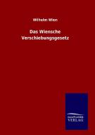 Das Wiensche Verschiebungsgesetz di Wilhelm Wien edito da TP Verone Publishing