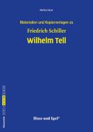 Wilhelm Tell. Begleitmaterial di Friedrich von Schiller, Martina Dauer edito da Hase und Igel Verlag GmbH