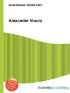Alexander Vraciu edito da Book On Demand Ltd.