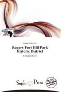 Rogers Fort Hill Park Historic District edito da Crypt Publishing