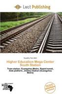 Higher Education Mega Center South Station edito da Lect Publishing