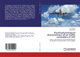 Psychophysiological characteristics of air traffic controllers of ATC di Arif Pashayev, Arif Mamedov edito da LAP Lambert Academic Publishing