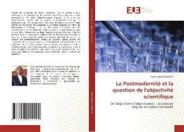 La Postmodernité et la question de l'objectivité scientifique di Yves Aristide Biakolo edito da Éditions universitaires européennes