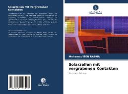Solarzellen mit vergrabenen Kontakten di Mohamed Ben Rabha edito da Verlag Unser Wissen
