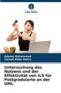 Untersuchung des Nutzens und der Effektivität von ILS für Postgraduierte an der UML di Adamu Mohammed edito da Verlag Unser Wissen