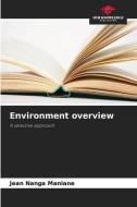 Environment overview di Jean Nanga Maniane edito da Our Knowledge Publishing