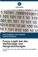 Fuzzy-Logik bei der Vorhersage von Hangrutschungen di José Antônio Lima Santos, Lorena Oliveira edito da Verlag Unser Wissen
