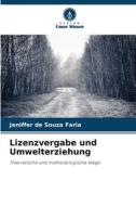 Lizenzvergabe und Umwelterziehung di Jeniffer de Souza Faria edito da Verlag Unser Wissen