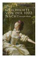 Die Geschichte Von Der 1002. Nacht di Joseph Roth edito da E-artnow
