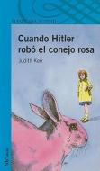 Cuando Hitler Robo el Conejo Rosa = When Hitler Stole the Pink Rabbit di Judith Kerr edito da ALFAGUARA