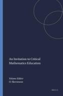An Invitation to Critical Mathematics Education di Ole Skovsmose edito da SENSE PUBL
