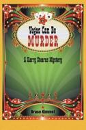 VEGAS CAN BE MURDER di Bruce Kimmel edito da AuthorHouse