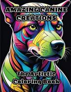 Amazing Canine Creations di Colorzen edito da ColorZen