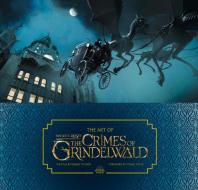The Art of Fantastic Beasts 2: The Crimes of Grindelwald di Dermot Power edito da Harper Collins Publ. UK