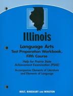 Illinois Language Arts Test Preparation Workbook, Fifth Course: Help for Prairie State Achievement Examination (PSAE) edito da Holt McDougal