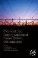 Classical and Recent Aspects of Power System Optimization di Ahmed F. Zobaa edito da ACADEMIC PR INC