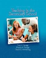Teaching In The Secondary School di Tom V. Savage, Marsha K. Savage, David G. Armstrong edito da Pearson Education (us)