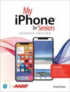 My Iphone For Seniors di Brad Miser edito da Pearson Education (us)