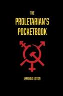 The Proletarian's Pocketbook di Karl Marx, Fred Hampton, Malcolm X edito da DISTRIBOOKS INTL INC