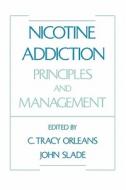 Nicotine Addiction: Principles and Management edito da OXFORD UNIV PR