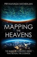 Mapping The Heavens di Priyamvada Natarajan edito da Yale University Press