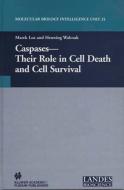 Caspases: Their Role in Cell Death and Cell Survival di Orlando J. Castejon, Marek Los, Henning Walczak edito da Springer US