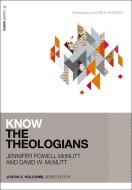 Know the Theologians di Jennifer Powell Mcnutt, David McNutt edito da ZONDERVAN