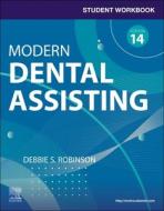 Student Workbook for Modern Dental Assisting di Debbie S. Robinson edito da ELSEVIER