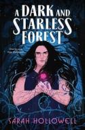 A Dark and Starless Forest di Sarah Hollowell edito da HOUGHTON MIFFLIN