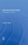 East Asia & The Pacific di ROBERT G. SUTTER edito da Taylor & Francis