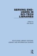Serving End-users In Sci-tech Libraries edito da Taylor & Francis Ltd