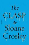 The Clasp di Sloane Crosley edito da Farrar, Straus and Giroux