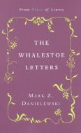 The Whalestoe Letters di Mark Z. Danielewski edito da Random House USA Inc