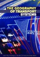 The Geography of Transport Systems di Jean-Paul Rodrigue, Claude Comtois, Brian Slack edito da Routledge
