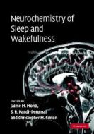 Neurochemistry of Sleep and Wakefulness di Jaime Monti edito da Cambridge University Press