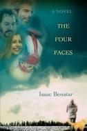 The Four Faces di Isaac Benatar edito da iUniverse