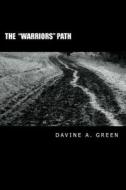The Warriors Path di Davine a. Green edito da Earth-Energy Institute
