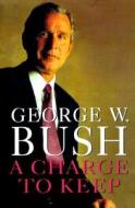 A Charge to Keep di George W. Bush edito da William Morrow & Company