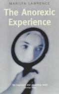 The Anorexic Experience di Marilyn Lawrence edito da The Women's Press Ltd