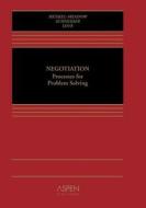 Negotiation: Process for Problem Solving di Carrie J. Menkel-Meadow, Andrea Kupfer Schneider, Lela Porter Love edito da Aspen Publishers