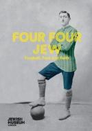 Four Four Jew di The Jewish Museum edito da Bloomsbury Publishing Plc