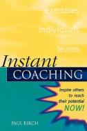 Instant Coaching di Paul Birch edito da Kogan Page Ltd